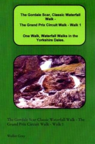 Cover of The Gordale Scar, Classic - The Grand Prix Circuit Walk - Walk 1