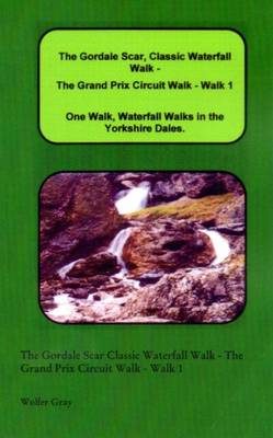 Book cover for The Gordale Scar, Classic - The Grand Prix Circuit Walk - Walk 1