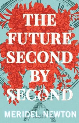 Book cover for The Future Second by Second