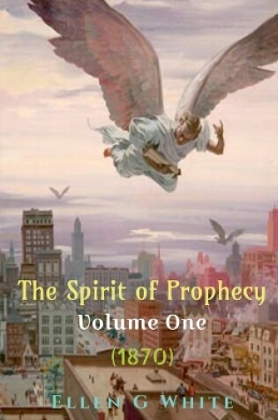 Cover of The Spirit of Prophecy Volume One (1870)