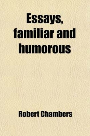 Cover of Essays, Familiar and Humorous