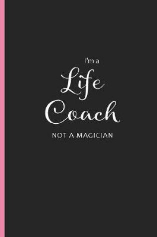 Cover of I'm a Life Coach Not a Magician