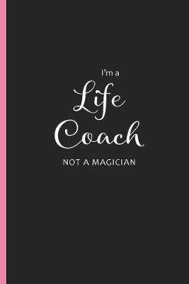 Book cover for I'm a Life Coach Not a Magician