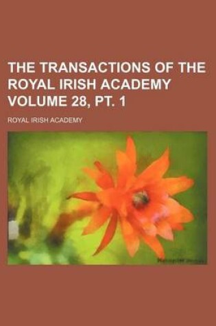 Cover of The Transactions of the Royal Irish Academy Volume 28, PT. 1