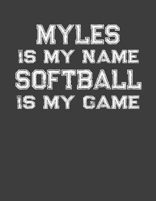 Book cover for Myles Is My Name Softball Is My Game