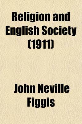 Book cover for Religion and English Society; Two Addresses Delivered at a Conference Held in London, November 9th and 10th, 1910