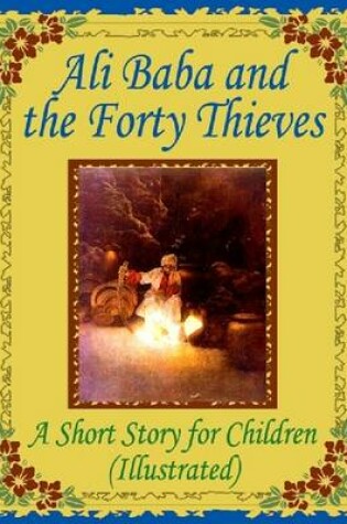 Cover of Ali Baba and the Forty Thieves: A Short Story for Children (Illustrated)