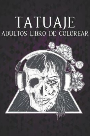 Cover of Tatuaje Adultos Libro de Colorear