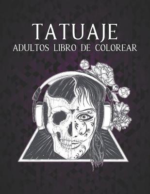 Book cover for Tatuaje Adultos Libro de Colorear