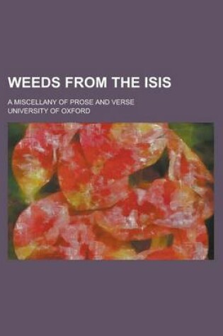 Cover of Weeds from the Isis; A Miscellany of Prose and Verse