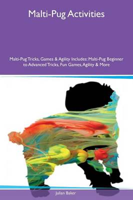 Book cover for Malti-Pug Activities Malti-Pug Tricks, Games & Agility Includes