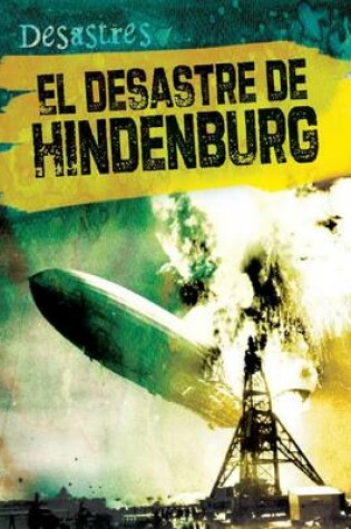 Cover of El Desastre del Hindenburg (the Hindenburg Disaster)