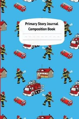 Cover of Firetrucks Primary Story Journal Composition Book