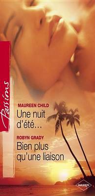 Book cover for Une Nuit D'Ete... - Bien Plus Qu'une Liaison (Harlequin Passions)