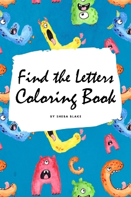 Book cover for Find the Letters A-Z Coloring Book for Children (6x9 Coloring Book / Activity Book)