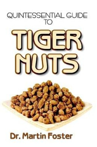 Cover of Quintessential Guide To Tiger Nuts