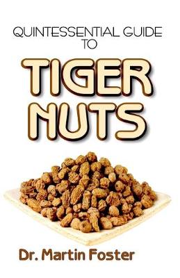 Book cover for Quintessential Guide To Tiger Nuts