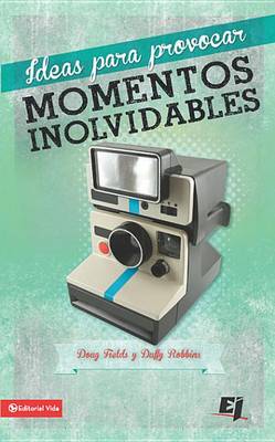 Book cover for Ideas Para Provocar Momentos Inolvidables