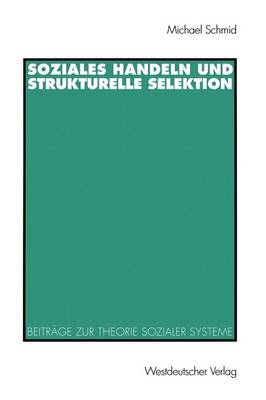 Book cover for Soziales Handeln und strukturelle Selektion