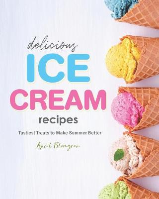 Book cover for Delicious Ice Cream Recipes