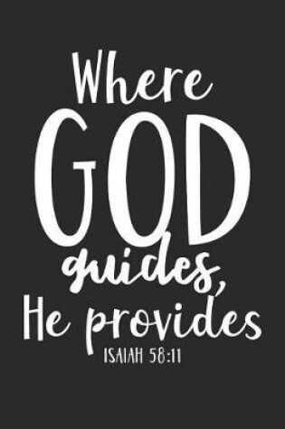 Cover of Where God Guides, He Provides Isaiah 58