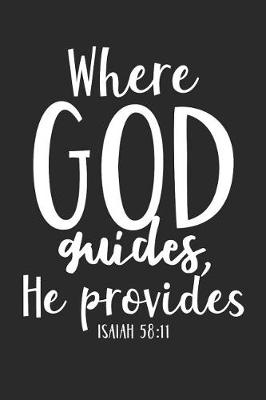 Book cover for Where God Guides, He Provides Isaiah 58