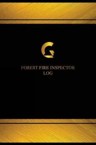 Cover of Forest Fire Inspector Log (Logbook, Journal - 125 pages, 8.5 x 11 inches)