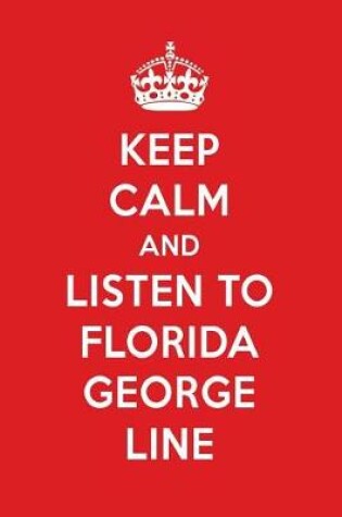 Cover of Keep Calm and Listen to Florida George Line