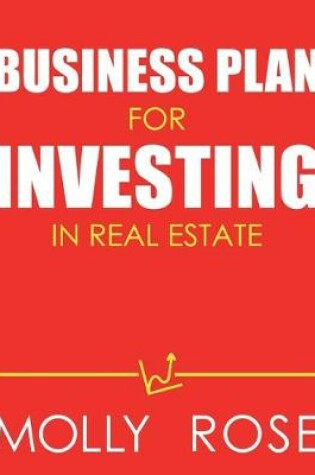 Cover of Business Plan For Investing In Real Estate