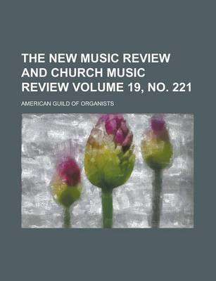 Book cover for The New Music Review and Church Music Review Volume 19, No. 221