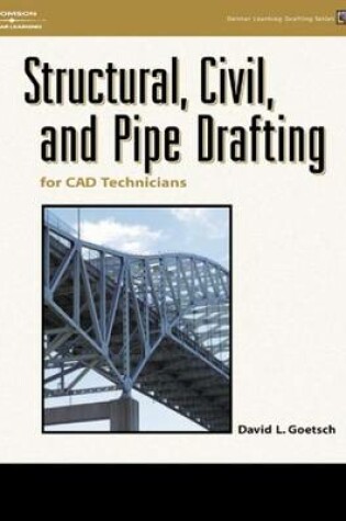 Cover of Structural, Civil, and Pipe Drafting for CAD Technicians