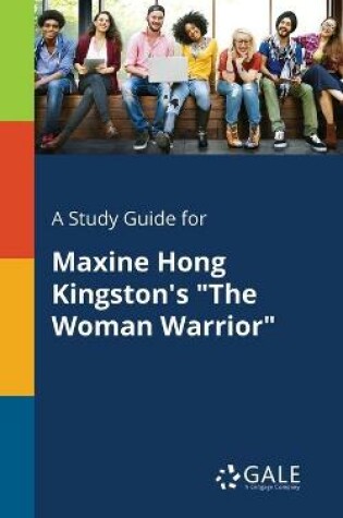 Cover of A Study Guide for Maxine Hong Kingston's The Woman Warrior