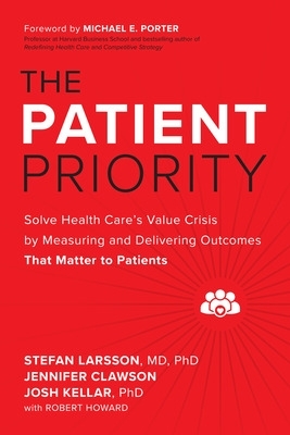 Book cover for The Patient Priority: Solve Health Care's Value Crisis by Measuring and Delivering Outcomes That Matter to Patients