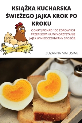 Cover of KsiĄŻka Kucharska ŚwieŻego Jajka Krok Po Kroku