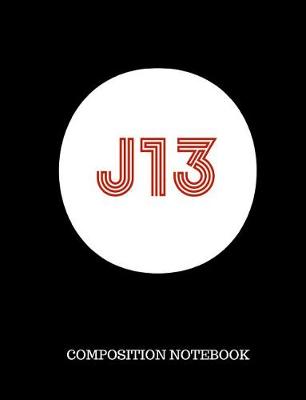 Book cover for J13 Composition Notebook