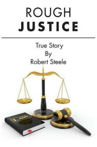 Cover of Rough Justice - True Story