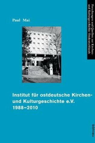 Cover of Institut F r Ostdeutsche Kirchen- Und Kulturgeschichte E.V. 1988-2010