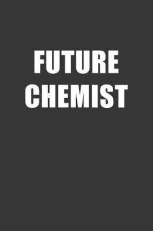 Cover of Future Chemist Notebook