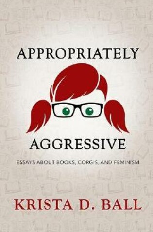 Cover of Appropriately Aggressive