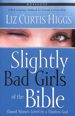 Book cover for Slightly Bad Girls of the Bible (Workbook)