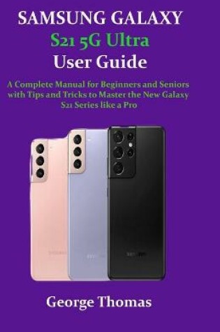 Cover of SAMSUNG GALAXY S21 5G Ultra User Guide