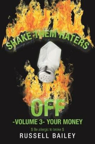 Cover of Shake Them Haters off -Volume 3- Your Money