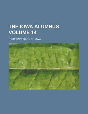 Book cover for The Iowa Alumnus Volume 14