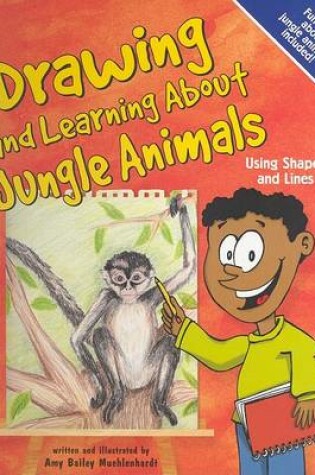 Cover of Drawing and Learning about Jungle Animals