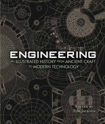 Book cover for Engineering - An Illustrated History From Ancient Craft to Modern Technology