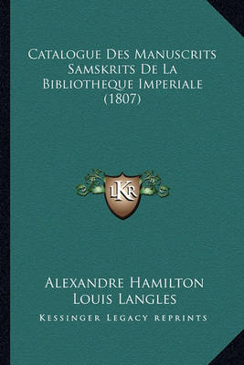 Book cover for Catalogue Des Manuscrits Samskrits de La Bibliotheque Imperiale (1807)
