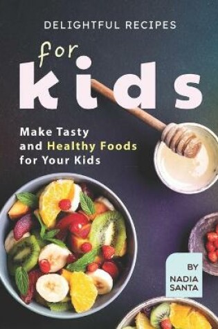 Cover of Delightful Recipes for Kids