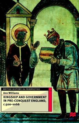 Book cover for Kingship and Government in Pre-Conquest England, C.500-1066