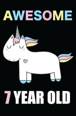 Cover of Awesome 7 Year Old Unicorn