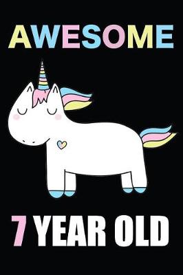 Book cover for Awesome 7 Year Old Unicorn